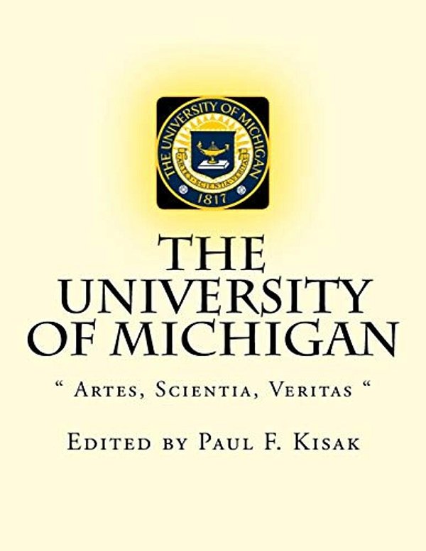 The University Of Michigan: " Artes, Scientia, Veritas "-..