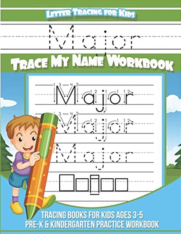 Major Letter Tracing For Kids Trace My Name Workbook: Tracing Books For Kids Ages 3 - 5 Pre-k & Kindergarten Practice Workbook-..