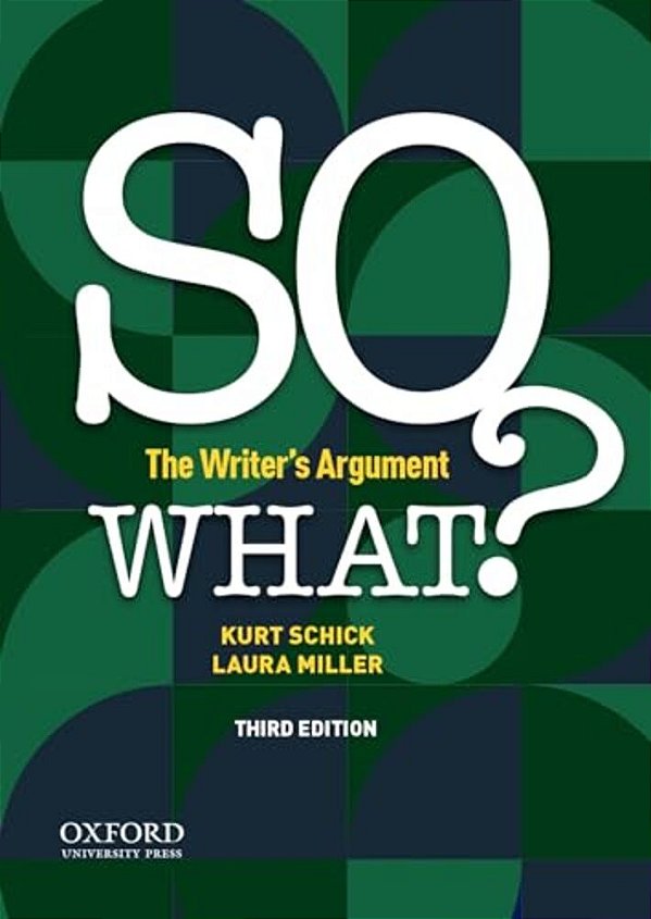 So What?: The Writer's Argument-..