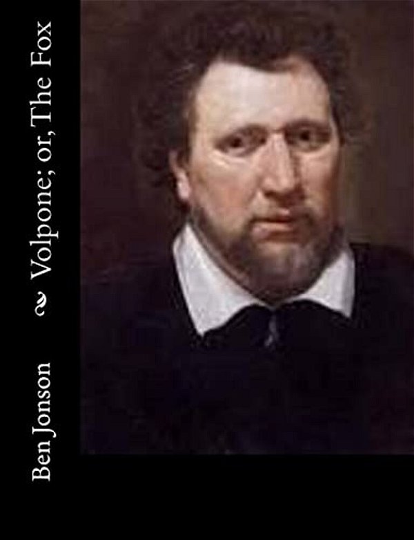Volpone; Or, The Fox-..
