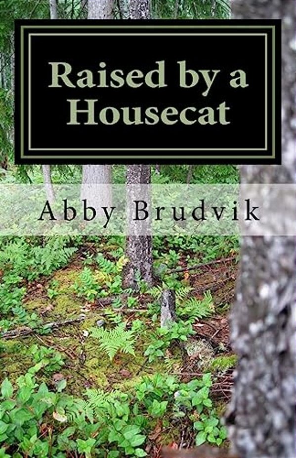 Raised By A Housecat-..