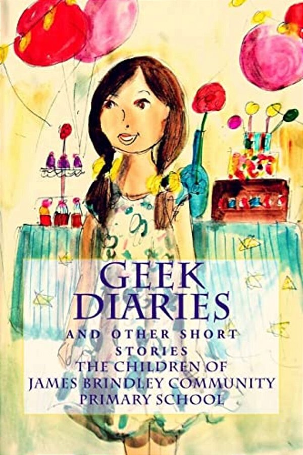 Geek Diaries: (And Other Short Stories)-..