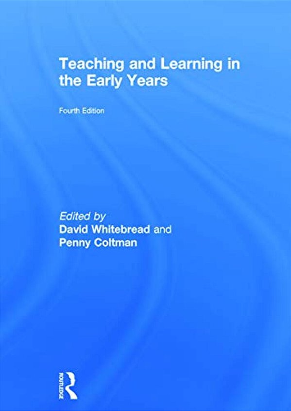 Teaching And Learning In The Early Years-..