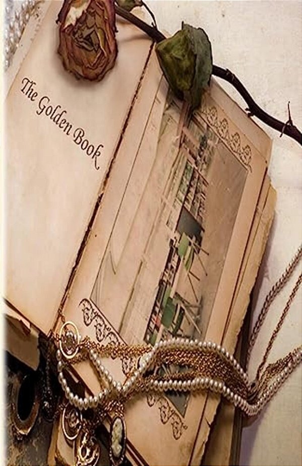 The Golden Book: She Was Warned. Now, It Is Too Late!-..