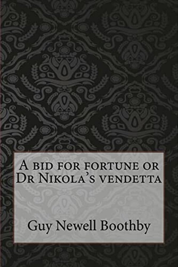 A Bid For Fortune Or Dr Nikola's Vendetta-..