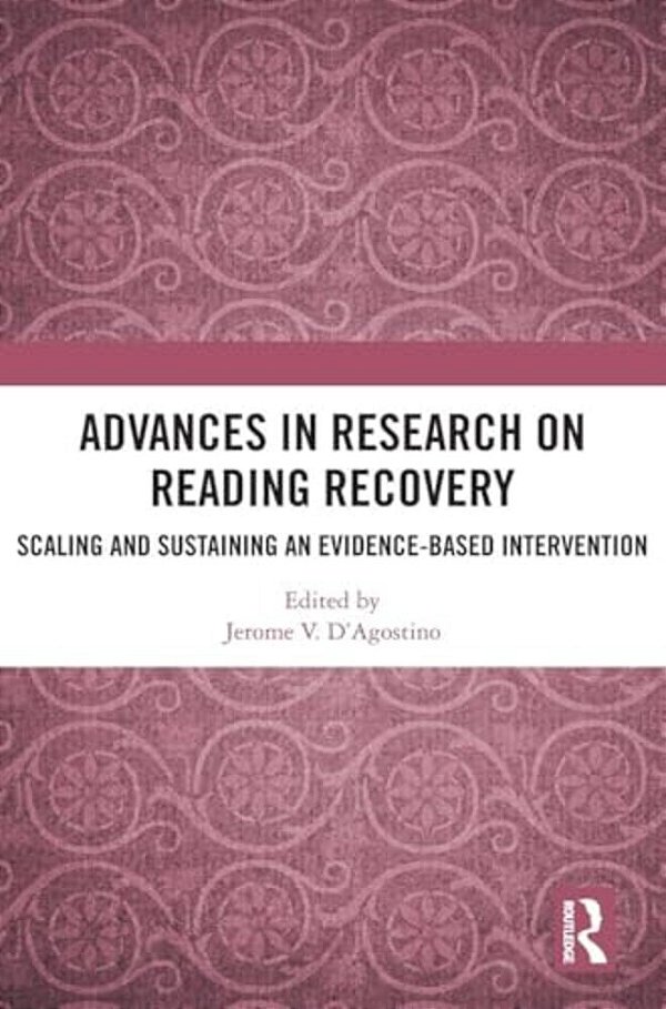 Advances In Research On Reading Recovery: Scaling And Sustaining An Evidence-Based Intervention-..