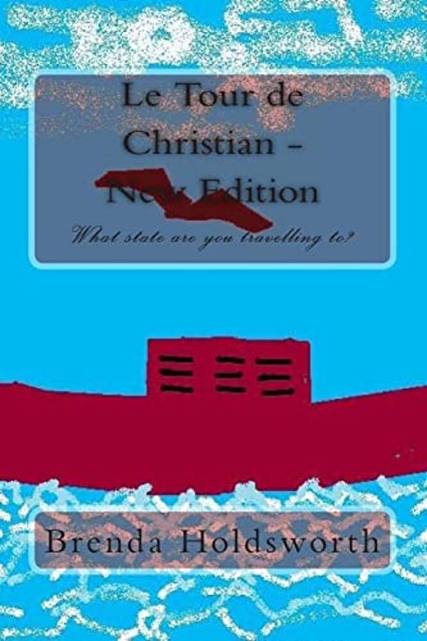 Le Tour De Christian - New Edition: A Journey For Everyone-..