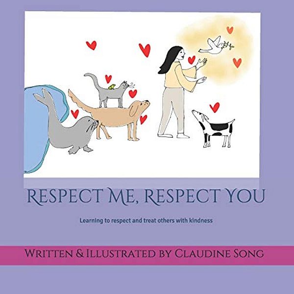 Respect Me, Respect You: Treating People With Respect Makes Our World A Nicer Place To Live In. -..
