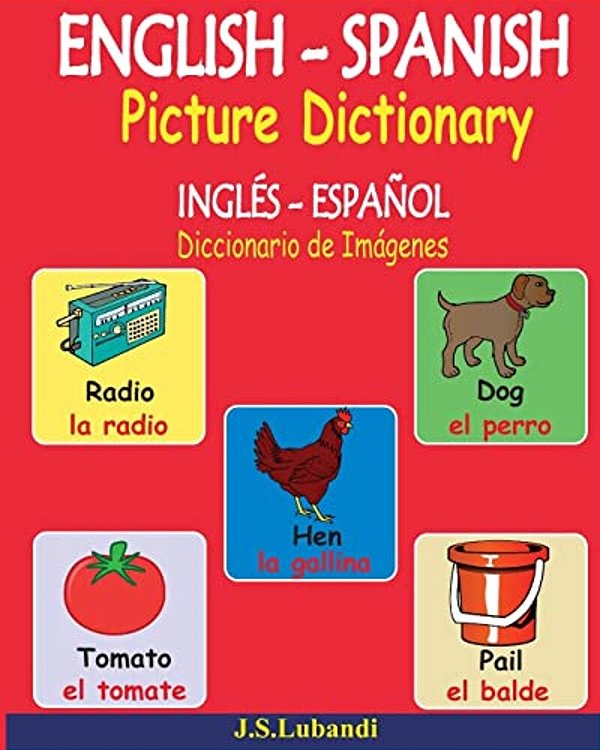 English - Spanish Picture Dictionary (Inglés - Español Diccionario De Imágenes)-..