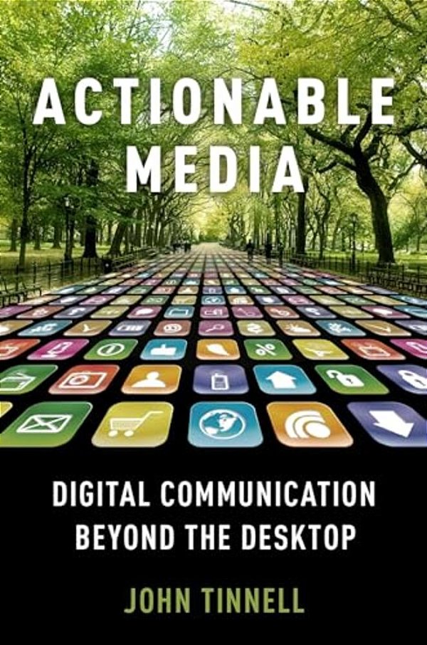Actionable Media: Digital Communication Beyond The Desktop-..
