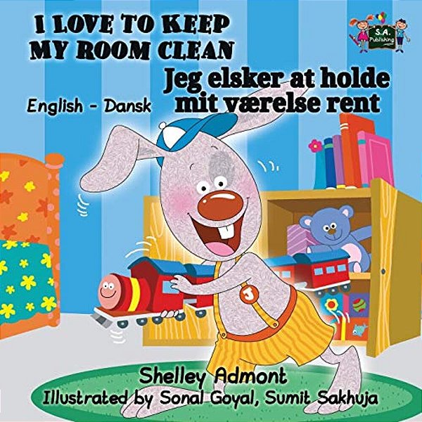I Love To Keep My Room Clean: English Danish Bilingual Edition-..