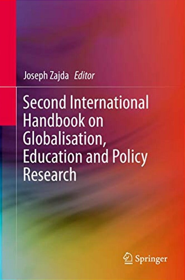 Second International Handbook On Globalisation, Education And Policy Research-..