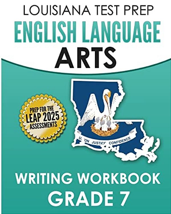 Louisiana Test Prep English Language Arts Writing Workbook Grade 7: Preparation For The Leap Ela Assessments-..
