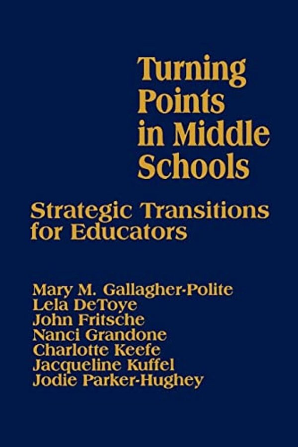 Turning Points In Middle Schools: Strategic Transitions For Educators-..