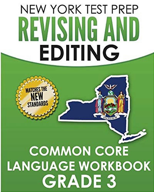 New York Test Prep Revising And Editing Common Core Language Practice Grade 3: Develops And Improves Language And Writing Skills-..
