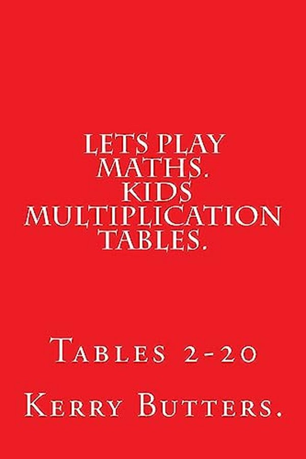 Lets Play Maths. Kids Multiplication Tables 1-20. -..