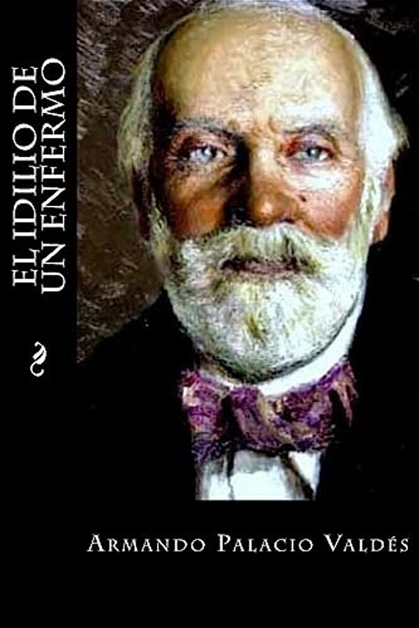 El Idilio De Un Enfermo-..