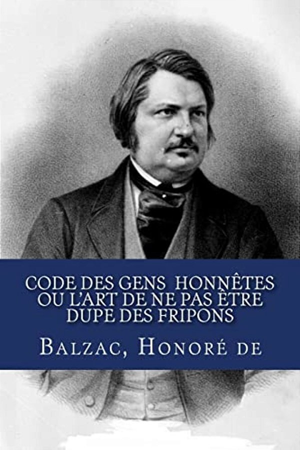 Code Des Gens Honnêtes Ou L'Art De Ne Pas Être Dupe Des Fripons-..