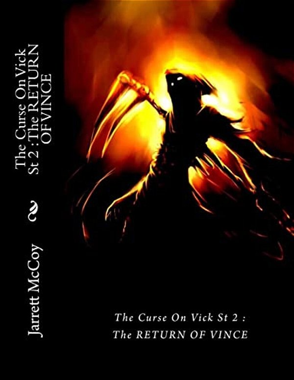 The Curse On Vick St 2: The Return Of Vince: The Return Of Vince-..