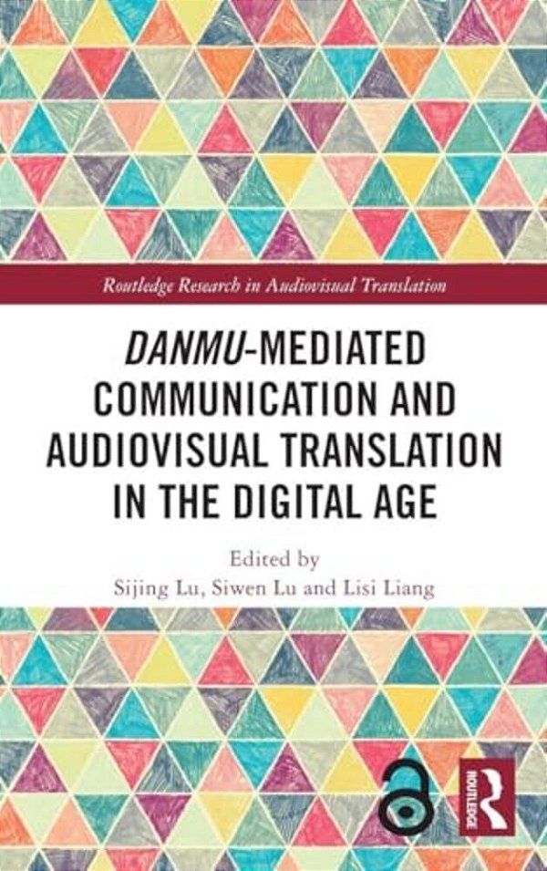 Danmu-Mediated Communication And Audiovisual Translation In The Digital Age-..