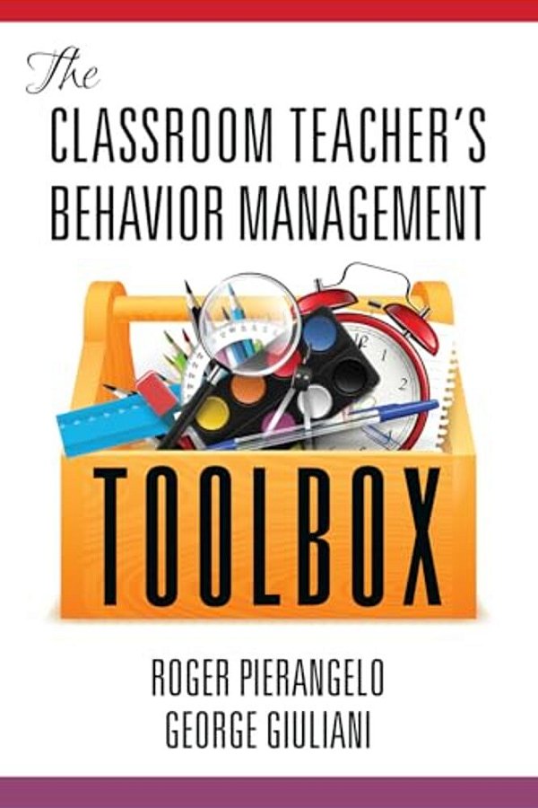 The Classroom Teacher's Behavior Management Toolbox-..