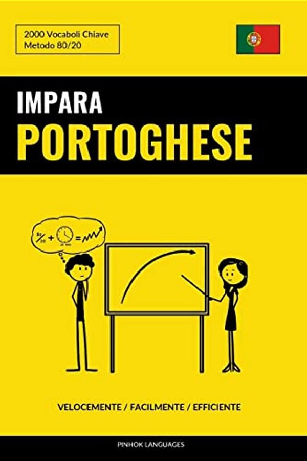 Impara Il Portoghese - Velocemente/Facilmente/efficiente: 2000 Vocaboli Chiave-..