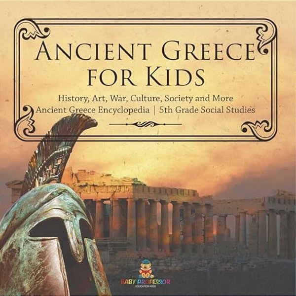 Ancient Greece For Kids - History, Art, War, Culture, Society And More Ancient Greece Encyclopedia 5Th Grade Social Studies-..
