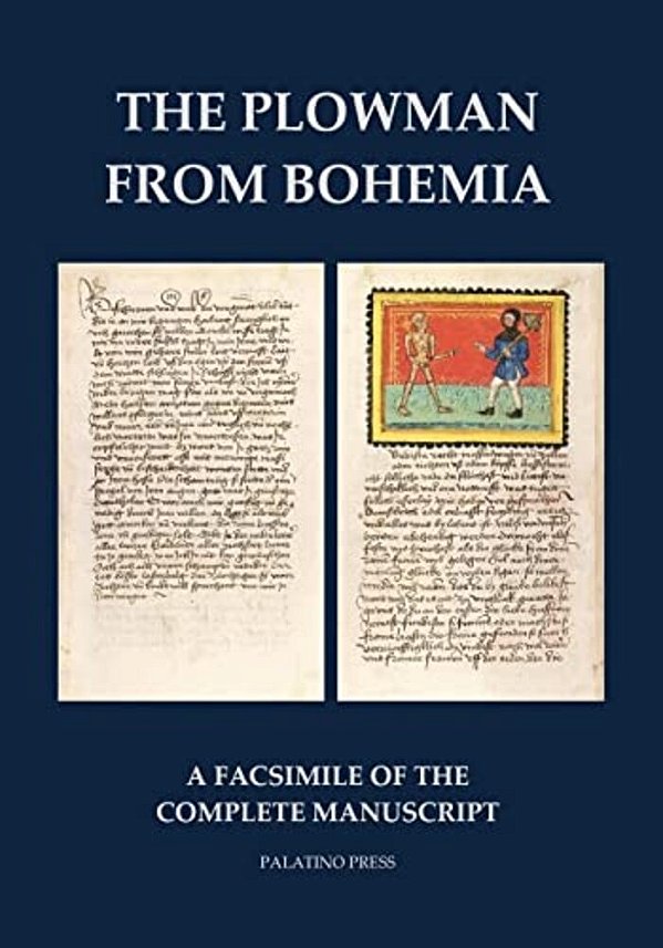 The Plowman From Bohemia: A Facsimile Of The Complete Manuscript-..