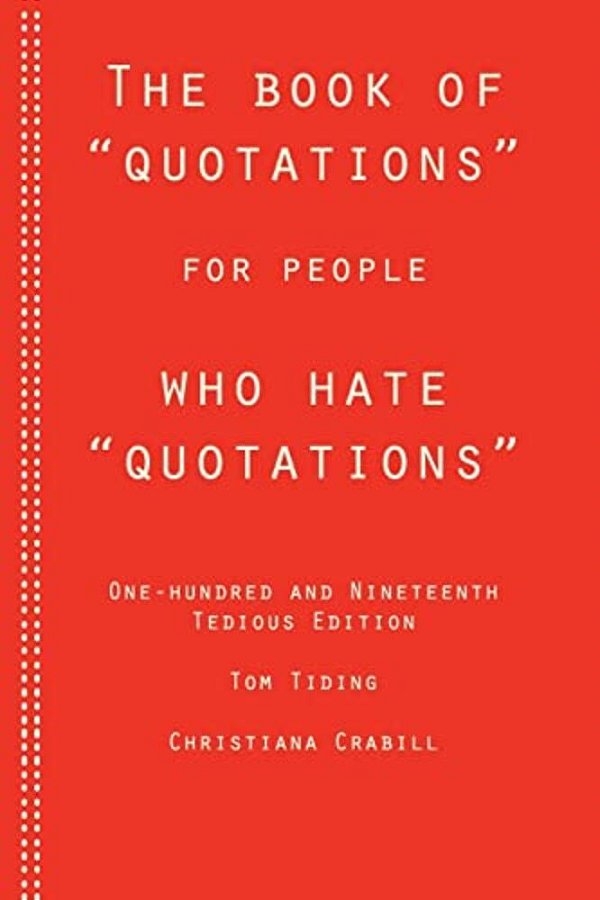 The Book Of Quotations For People Who Hate Quotations-..