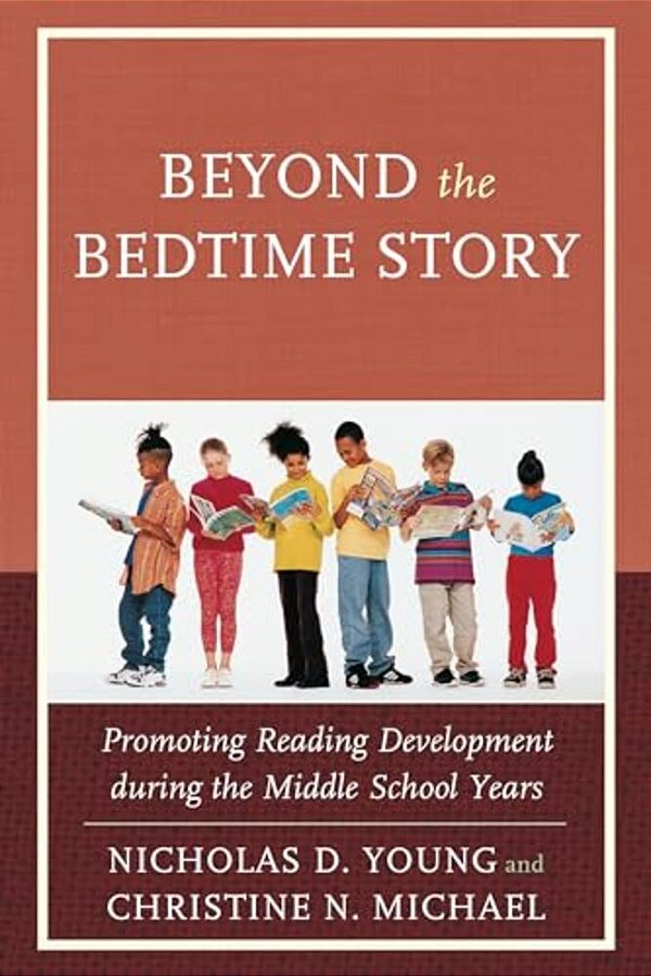 Beyond The Bedtime Story: Promoting Reading Development During The Middle School Years-..