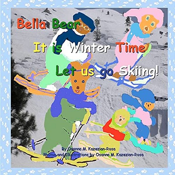 Bella Bear, It Is Winter Time- Let US Go Skiing!-..