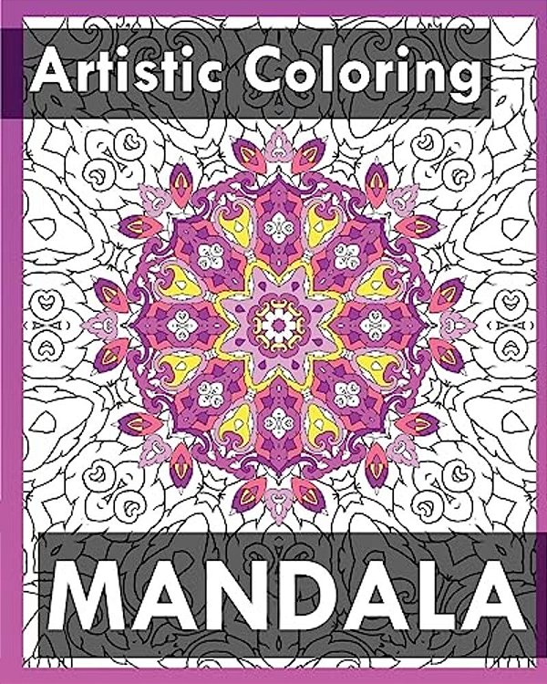 Artistic Coloring Books: 50 Unique Mandala Designs (Inspire Creativity)-..