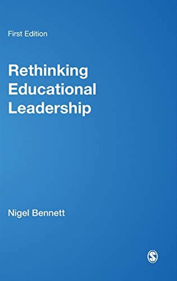 Rethinking Educational Leadership: Challenging The Conventions-..