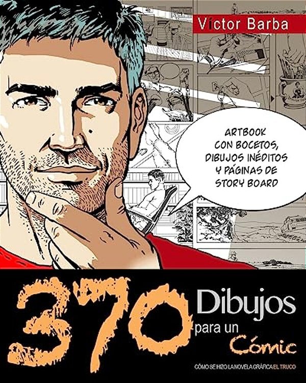 370 Dibujos Para Un Comic: Como Se Hizo La Novela Grafica El Truco-..