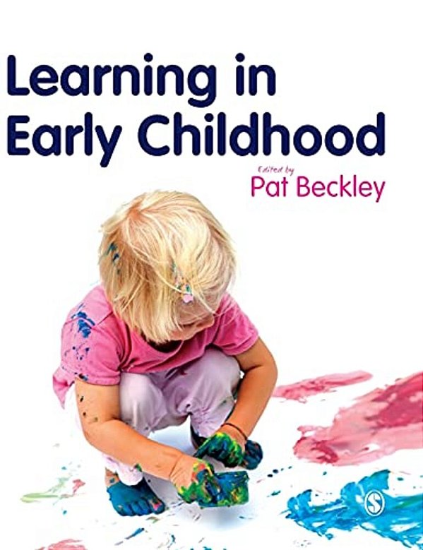 Learning In Early Childhood: A Whole Child Approach From Birth To 8-..