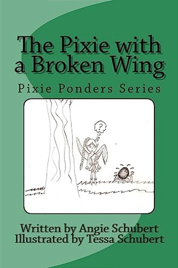 The Pixie With A Broken Wing: Pixie Ponders Series-..