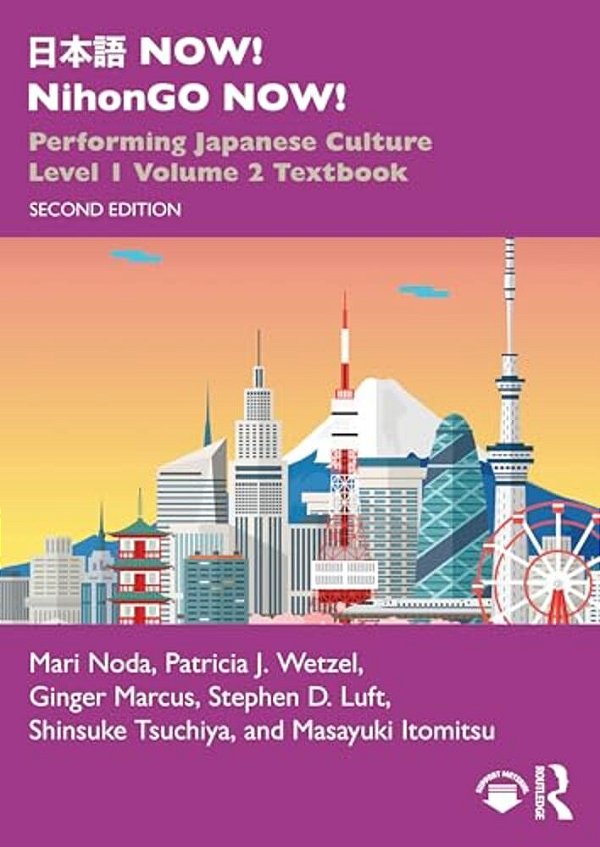 ??? Now! Nihongo Now!: Performing Japanese Culture - Level 1 Volume 2 Textbook-..