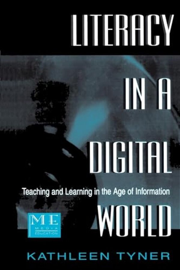 Literacy In A Digital World: Teaching And Learning In The Age Of Information-..