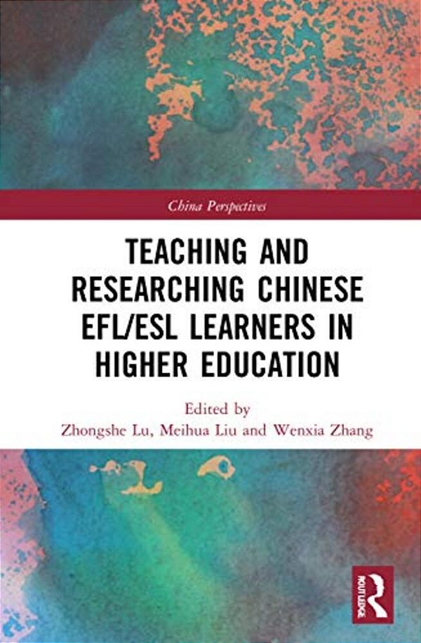 Teaching And Researching Chinese Efl/Esl Learners In Higher Education-..