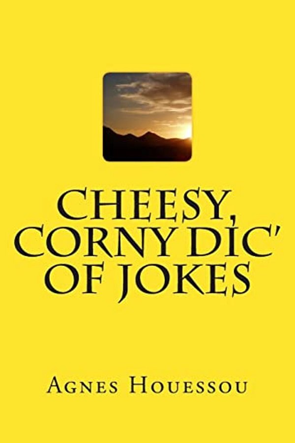 Cheesy, Corny Dic' Of Jokes-..