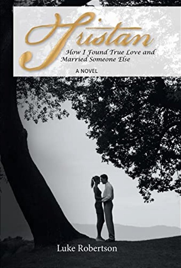 Tristan: How I Found True Love And Married Someone Else-..