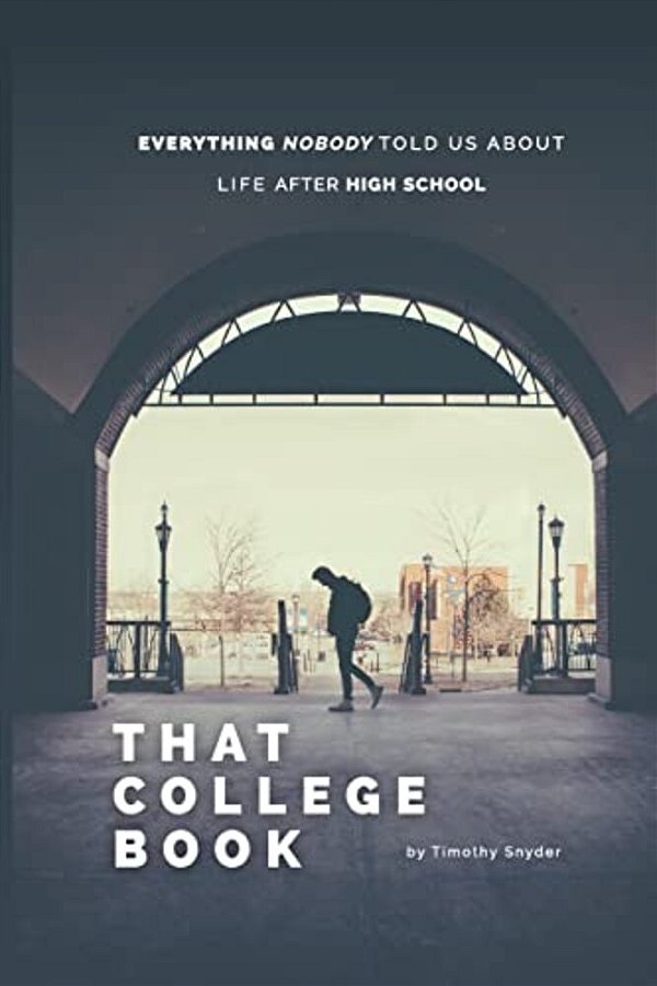 That College Book: Everything Nobody Told US About Life After High School-..