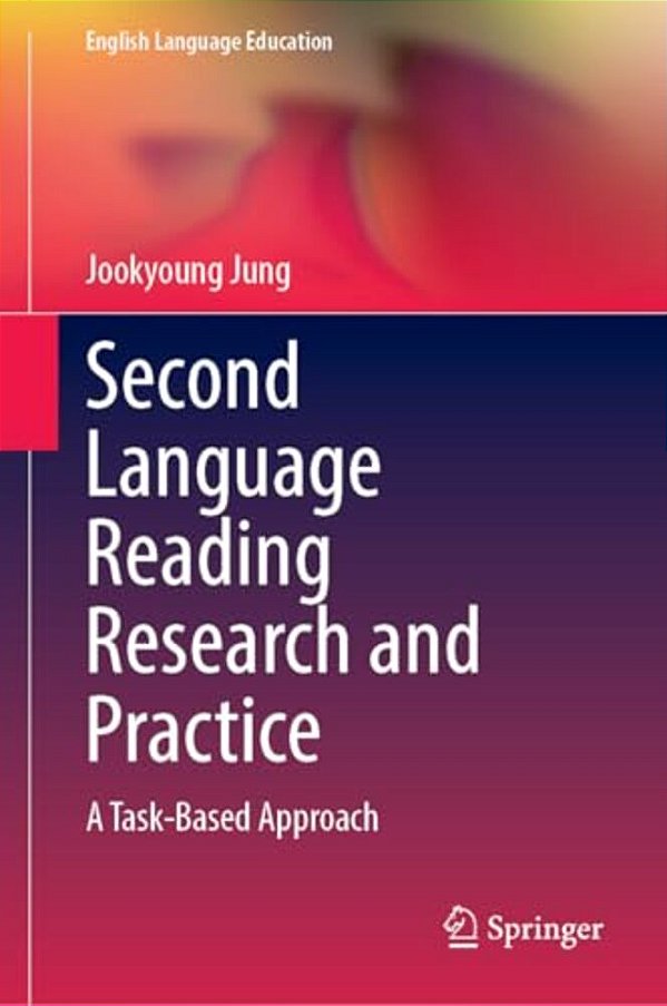 Second Language Reading Research And Practice: A Task-Based Approach-..