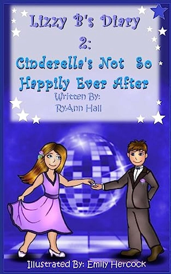 Lizzy B's Diary 2: Cinderella's Not So Happy Ever After-..