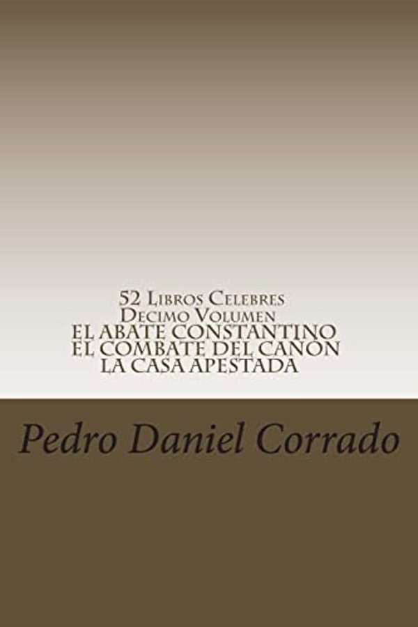 52 Libros Celebres - Decimo Volumen: Decimo Volumen Del Noveno Libro De La Serie 365 Selecciones. Com-..