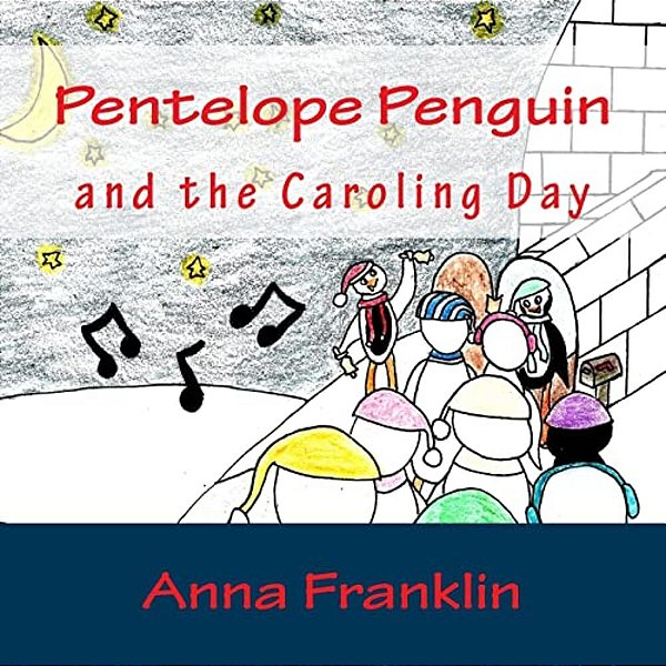 Pentelope Penguin: And The Caroling Day-..