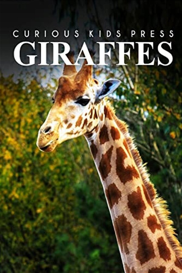 Giraffes - Curious Kids Press-..