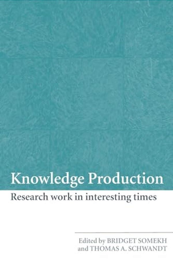Knowledge Production: Research Work In Interesting Times-..