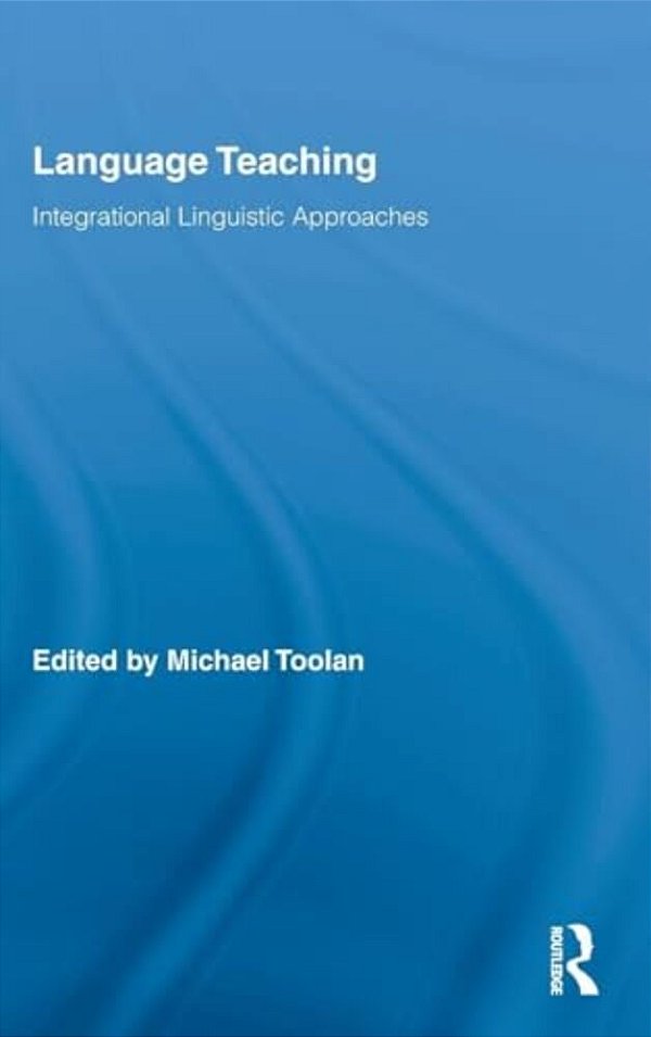 Language Teaching: Integrational Linguistic Approaches-..