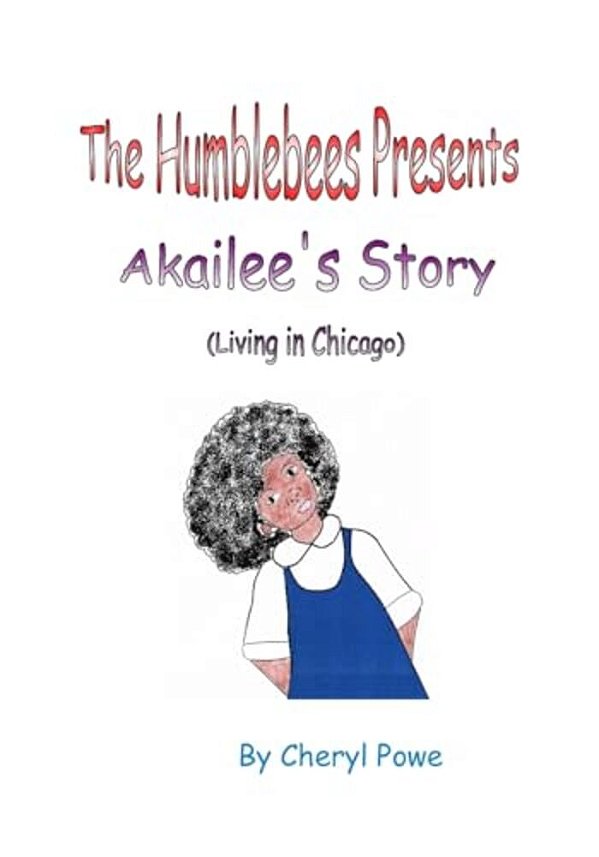 The Humblebees Presents Akailee's Story (Living In Chicago)-..